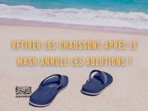Retirer les chaussons après le mash annule les ablutions ?