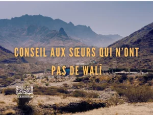 Conseil aux sœurs qui n’ont pas de walî