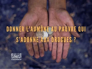 Donner l’aumône au pauvre qui s’adonne aux drogues ?