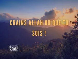 Crains Allah où que tu sois !