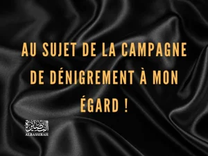 Au sujet de la campagne de dénigrement à mon égard !