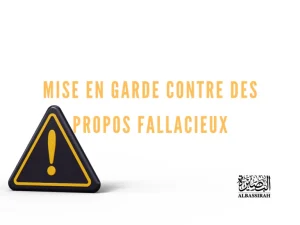 Mise en garde contre des propos fallacieux