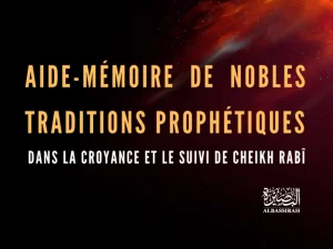 Aide-Mémoire de nobles traditions prophétiques dans la croyance et le suivi de Cheikh Rabî