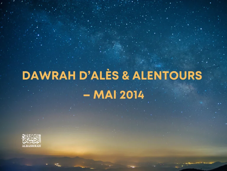 Dawrah d’Alès & alentours – Mai 2014